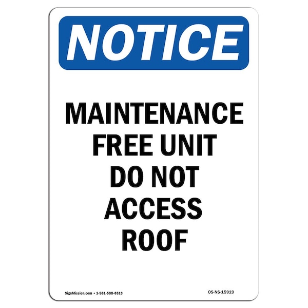 Sign, 24" H, 18" W, Rigid Plastic, NOTICE Maintenance Free Unit Do Not Access Roof Sign, Portrait
